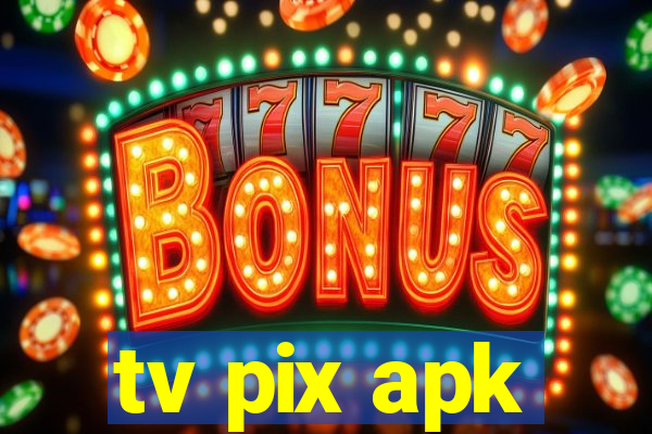 tv pix apk